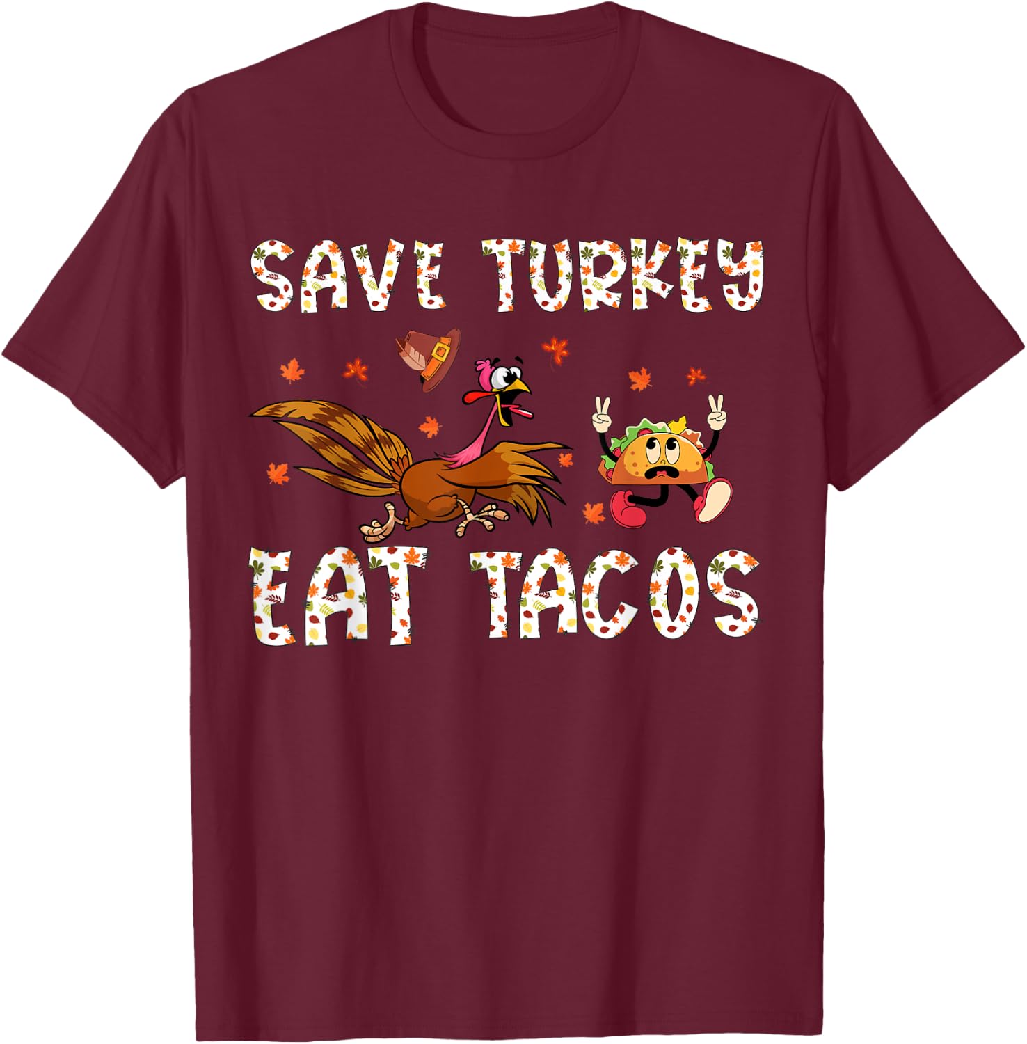 Save A Turkey Eat Tacos Funny Thanksgiving Men Women Kids T-Shirt - T-Shirt | Maroon