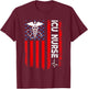 ICU Nurse American Flag Patriotic Intensive Care Unit Nurse T-Shirt - T-Shirt | Maroon