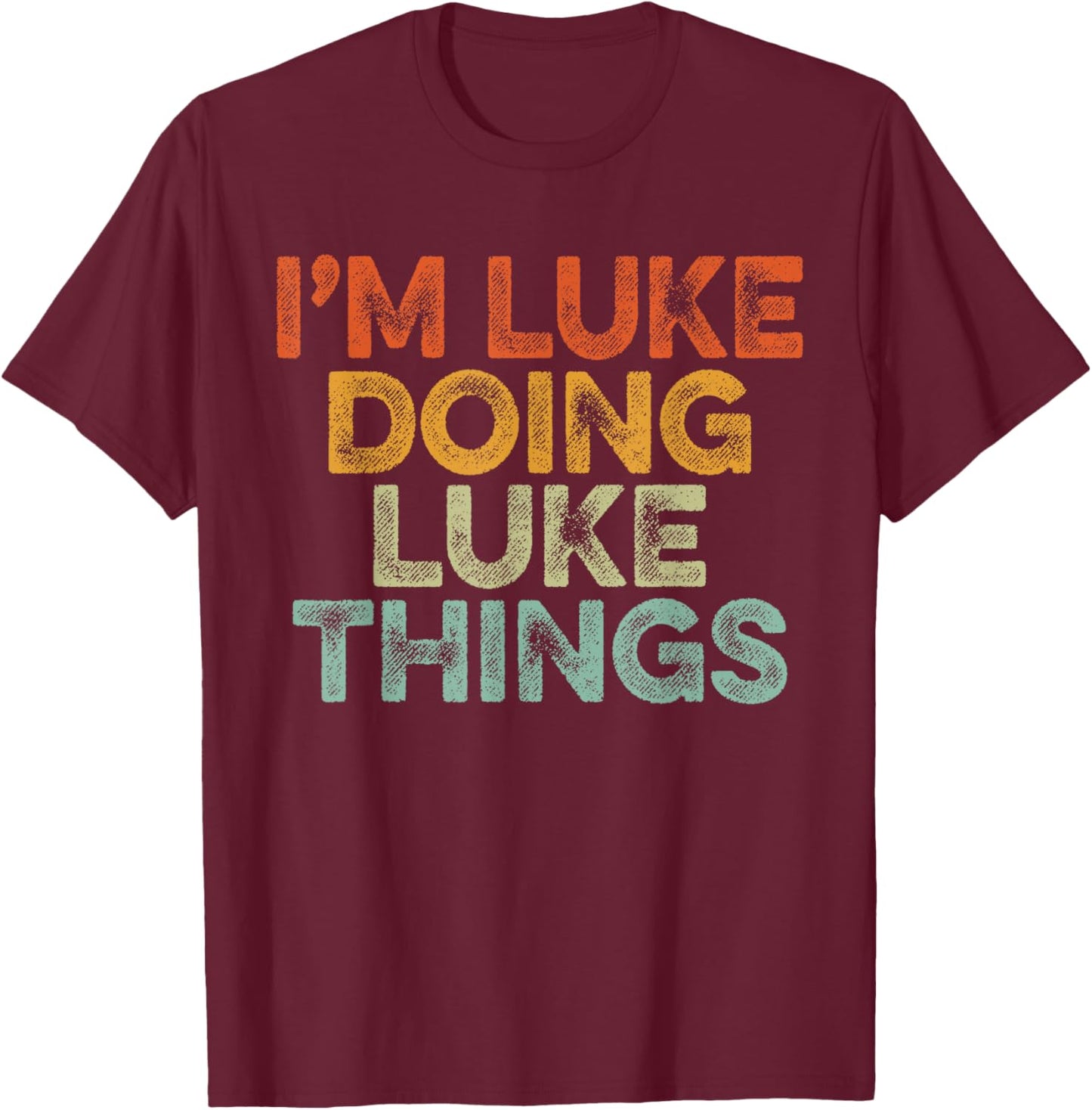 I'm LUKE Doing LUKE Things Shirt Vintage Funny Christmas T-Shirt - T-Shirt | Maroon