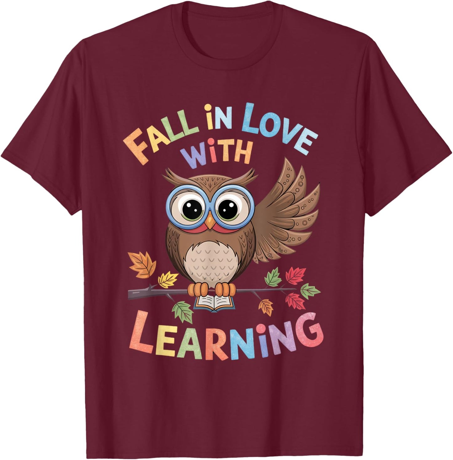 Fall In Love With Learning Owl Funny Thanksgiving Teacher T-Shirt - T-Shirt | Maroon