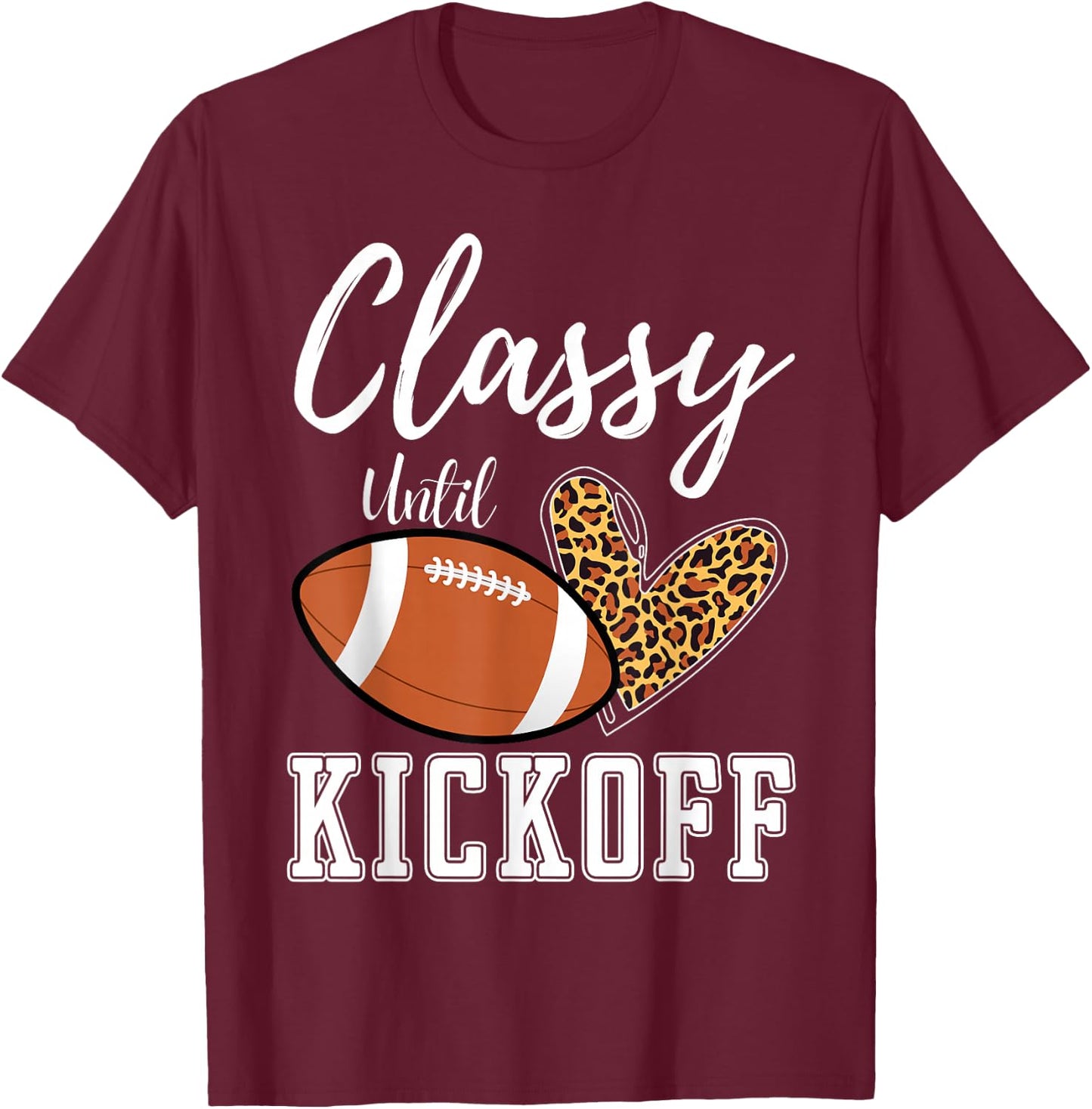 Classy Until Kickoff Leopard Heart Football T-Shirt - T-Shirt | Maroon