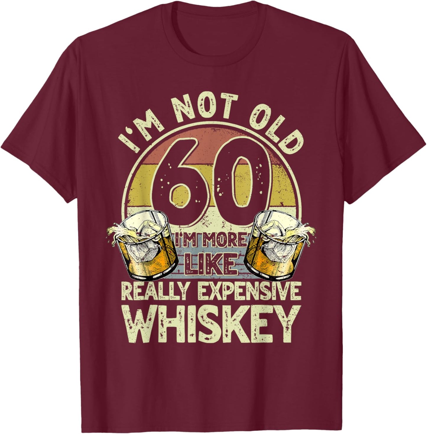 60 Years Old Bourbon Whiskey 60th Birthday Whiskey Men T-Shirt - T-Shirt | Maroon