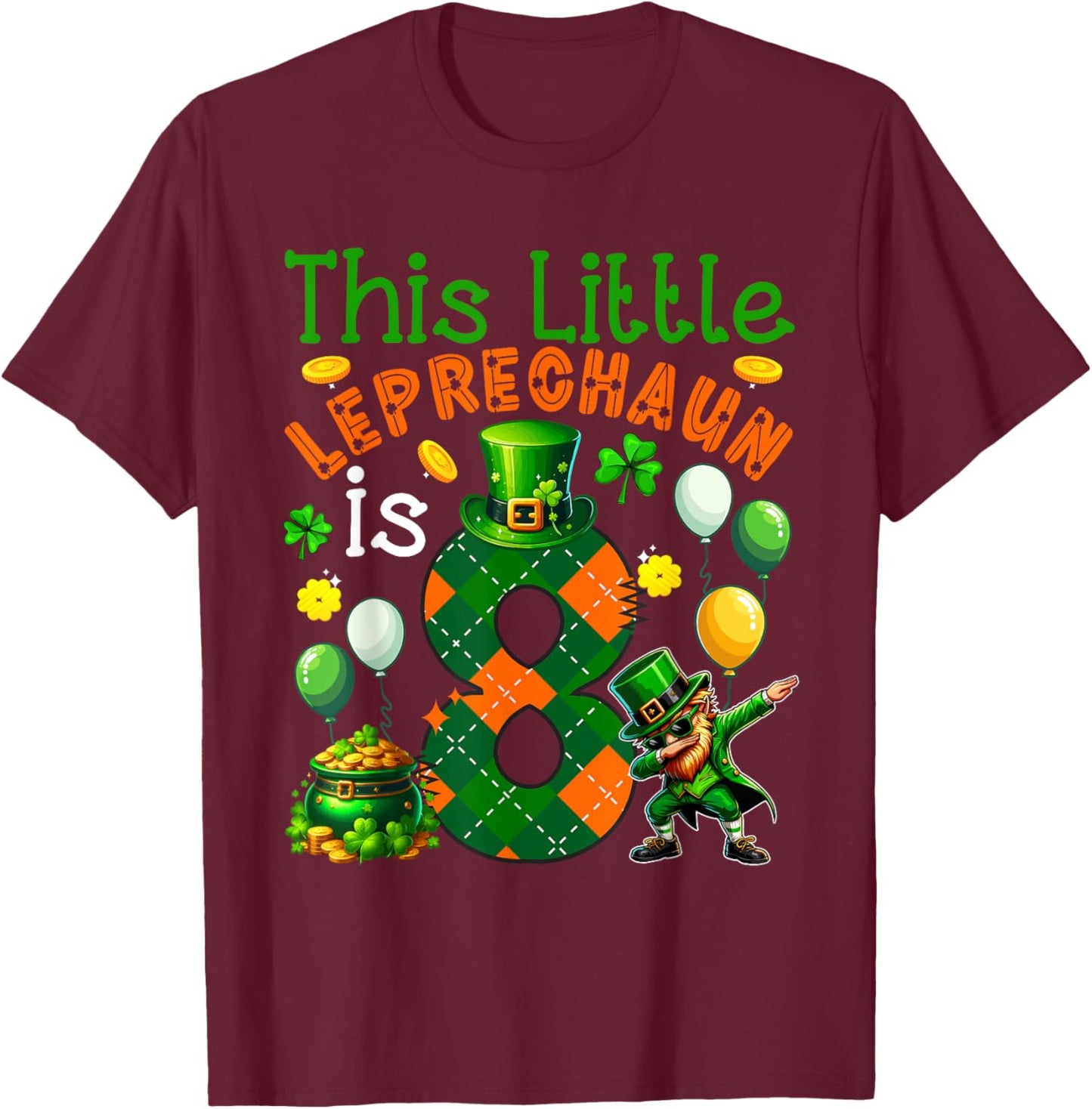 Leprechaun Is 8 Years Old St. Patrick's Day 8th Birthday Kids T-Shirt - T-Shirt | Maroon