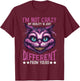 I'm Not Crazy, My Reality Is Just Different From Yours T-Shirt - T-Shirt | Maroon