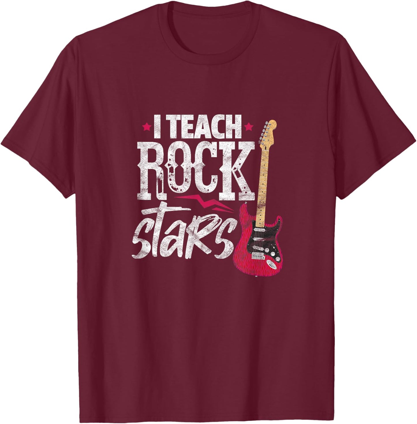 I Teach Rock Stars Funny Music Teacher Guitar Player T-Shirt - T-Shirt | Maroon