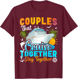 Couples That Cruise Together Stay Together Couples Cruising T-Shirt - T-Shirt | Maroon