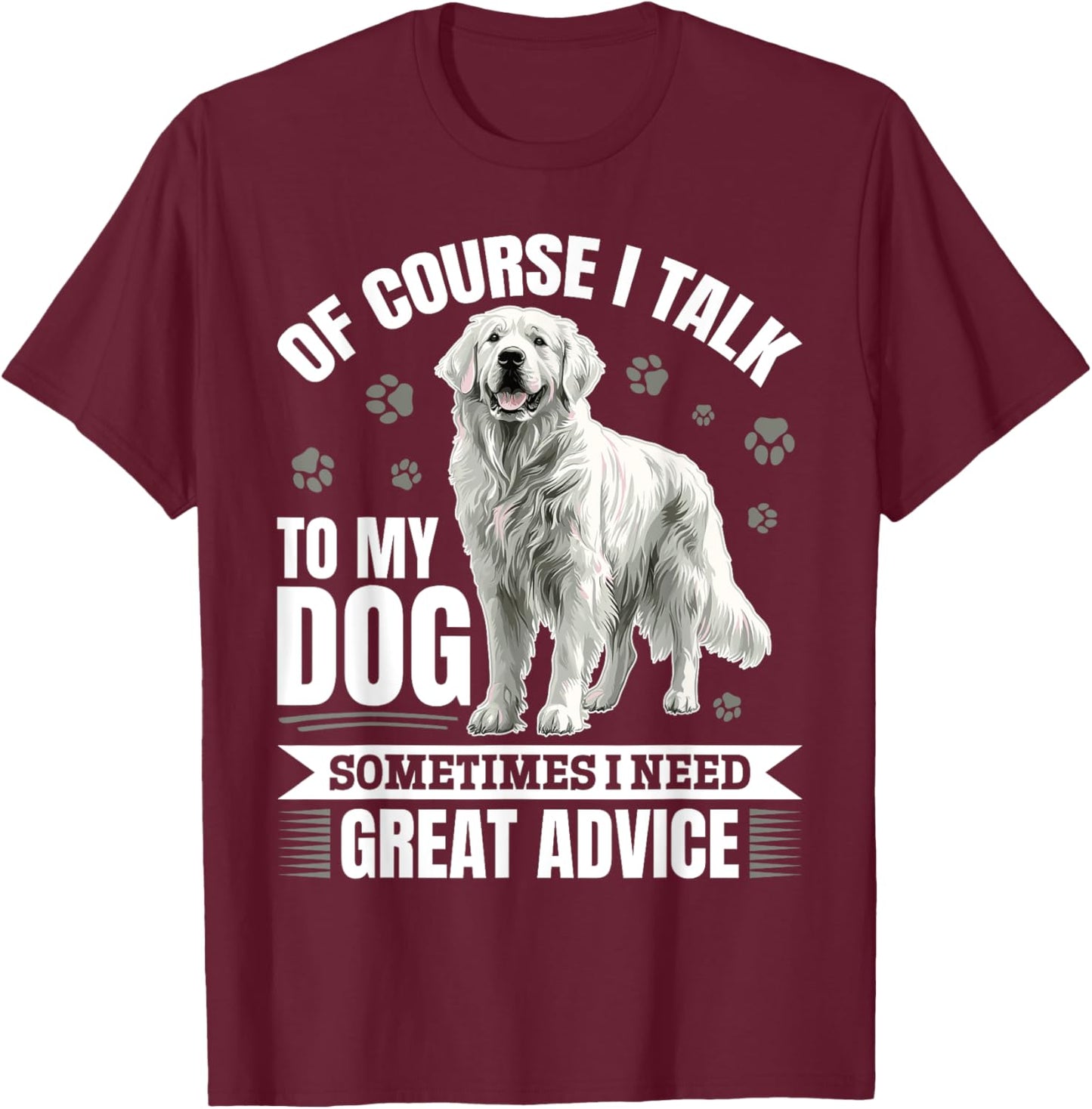 Great Pyrenees Dog Owner T-Shirt - T-Shirt | Maroon
