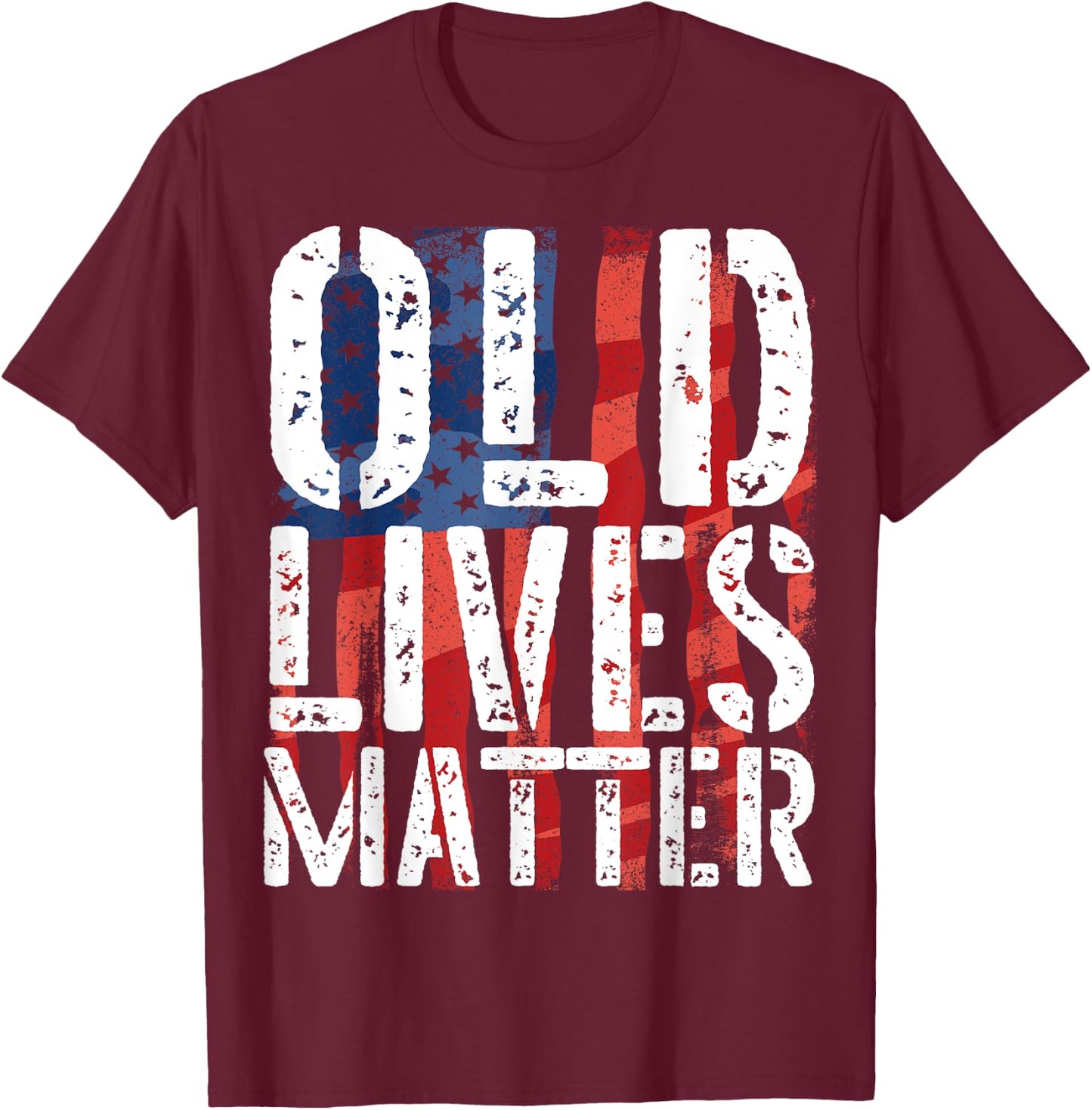 Old Lives Matter Shirt - Great Birthday Anniversary Gift T-Shirt - T-Shirt | Maroon