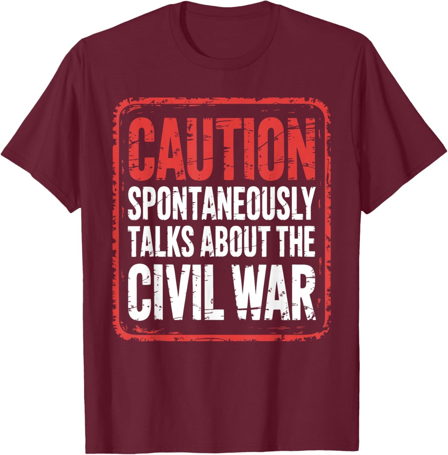 Funny Civil War Enthusiast T-Shirt - T-Shirt | Maroon