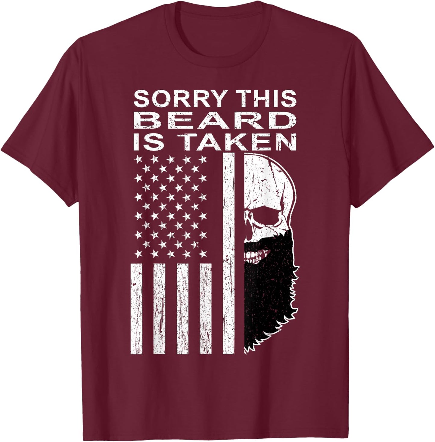 Sorry This Beard is Taken American Flag Skull Bearded Gifts T-Shirt - T-Shirt | Maroon