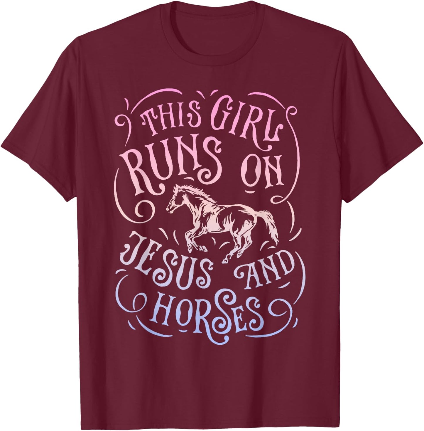 This Girl Runs On Jesus And Horses Horse Riding Equestrian T-Shirt - T-Shirt | Maroon