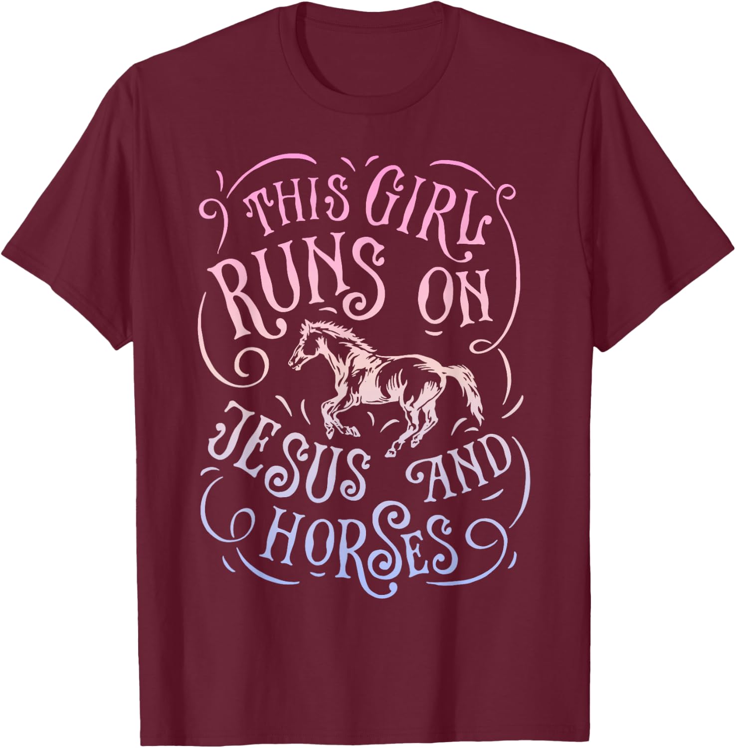 This Girl Runs On Jesus And Horses Horse Riding Equestrian T-Shirt - T-Shirt | Maroon