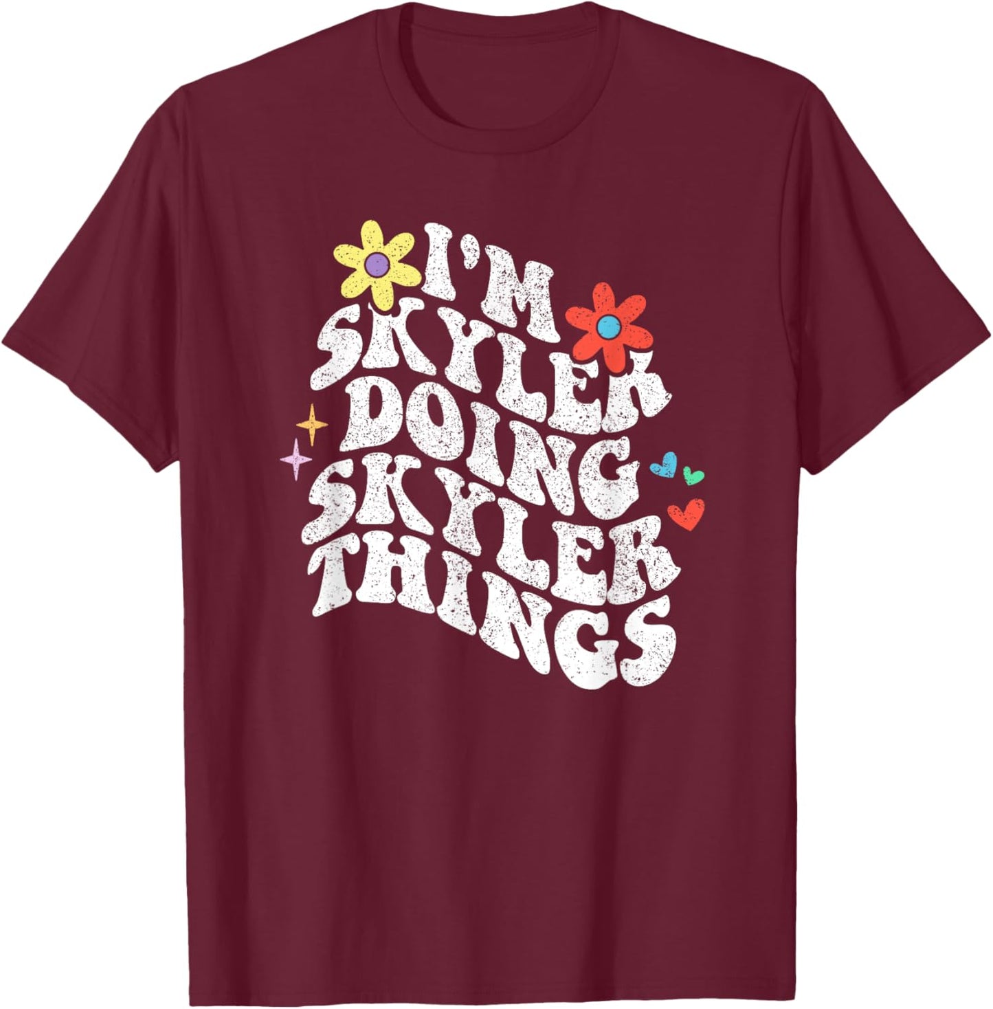 Retro Groovy Im Skyler Doing Skyler Things Funny Mothers Day T-Shirt - T-Shirt | Maroon