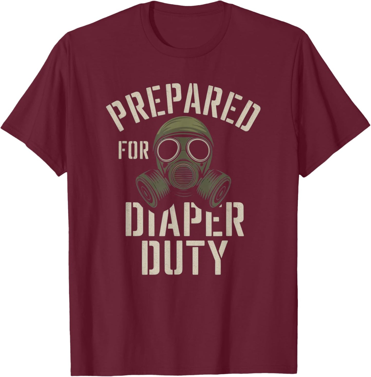 Prepared For Diaper Duty T-Shirt - T-Shirt | Maroon