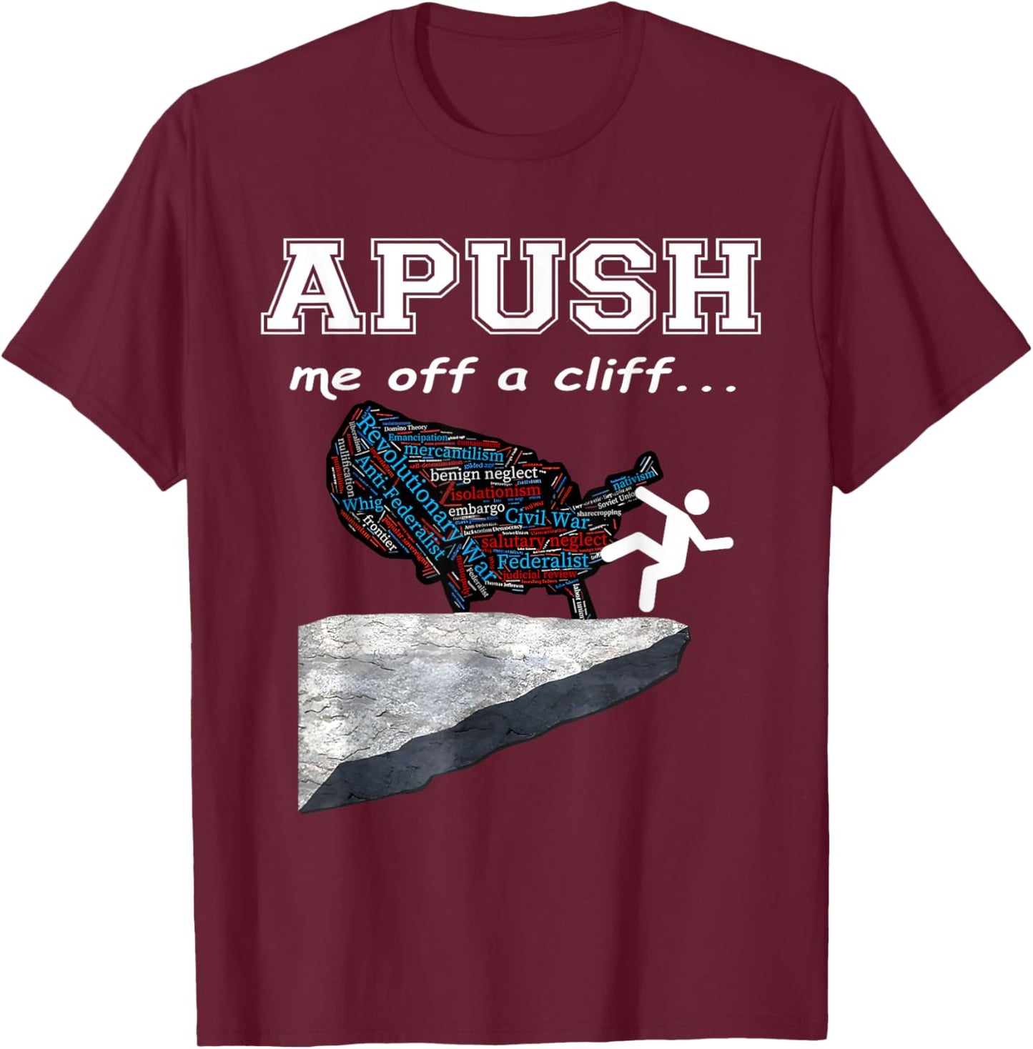 A Push Me Off A Cliff Trendy Funny AP Exam For USA Students T-Shirt - T-Shirt | Maroon