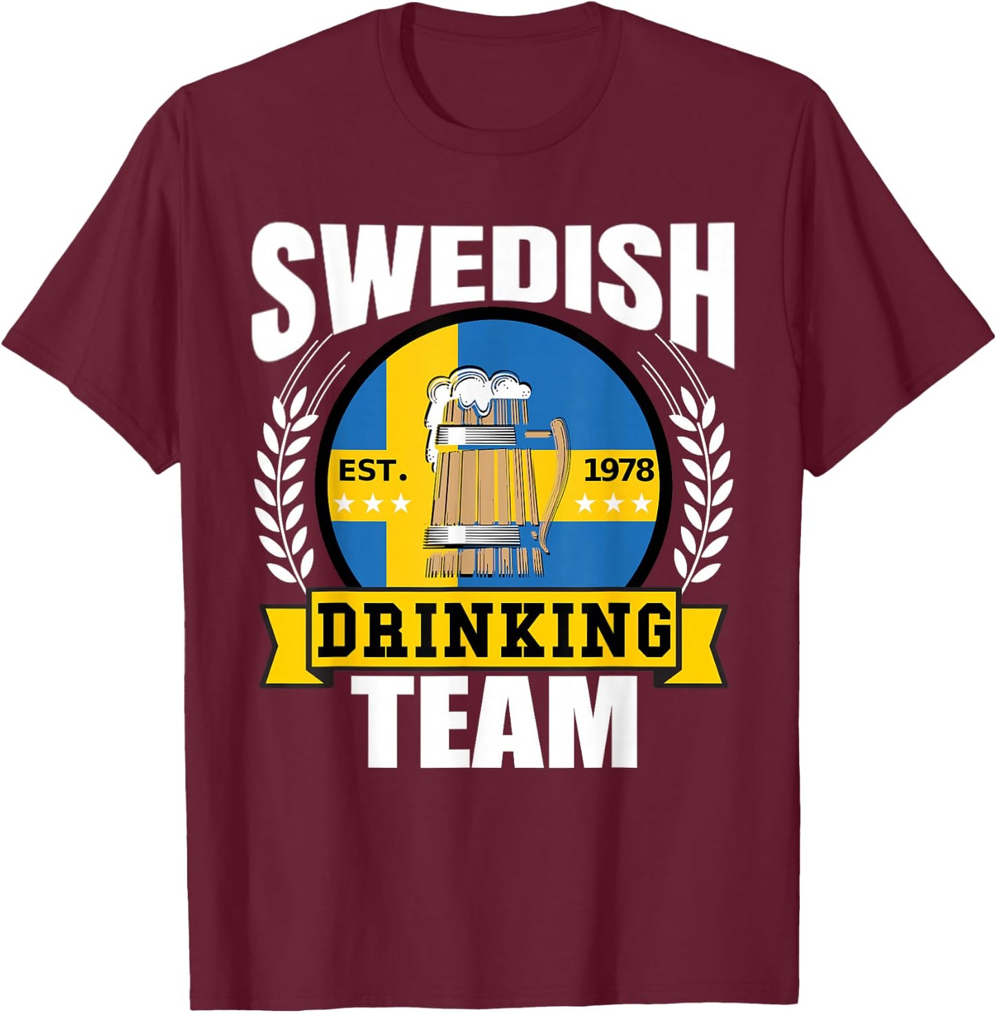 Swedish Drinking Team Funny Sweden Flag Beer Party Gift T-Shirt - T-Shirt | Maroon