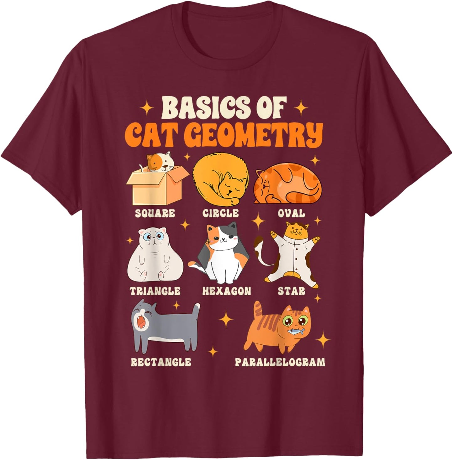 Math Teacher Life Teaching Cat Lover Basics Of Cat Geometry Men Women T-Shirt - T-Shirt | Maroon