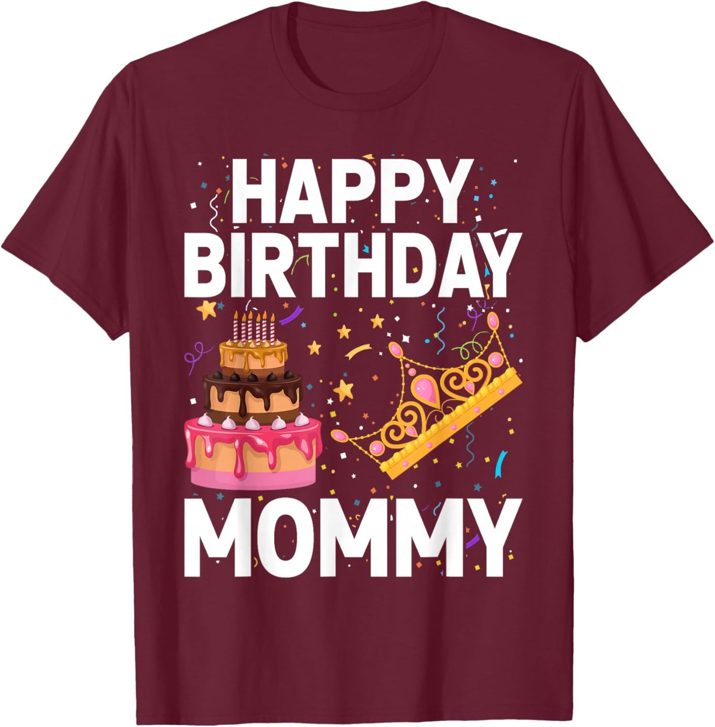 Happy Birthday Mommy Cute Toddler Mom's Birthday T-Shirt - T-Shirt | Maroon
