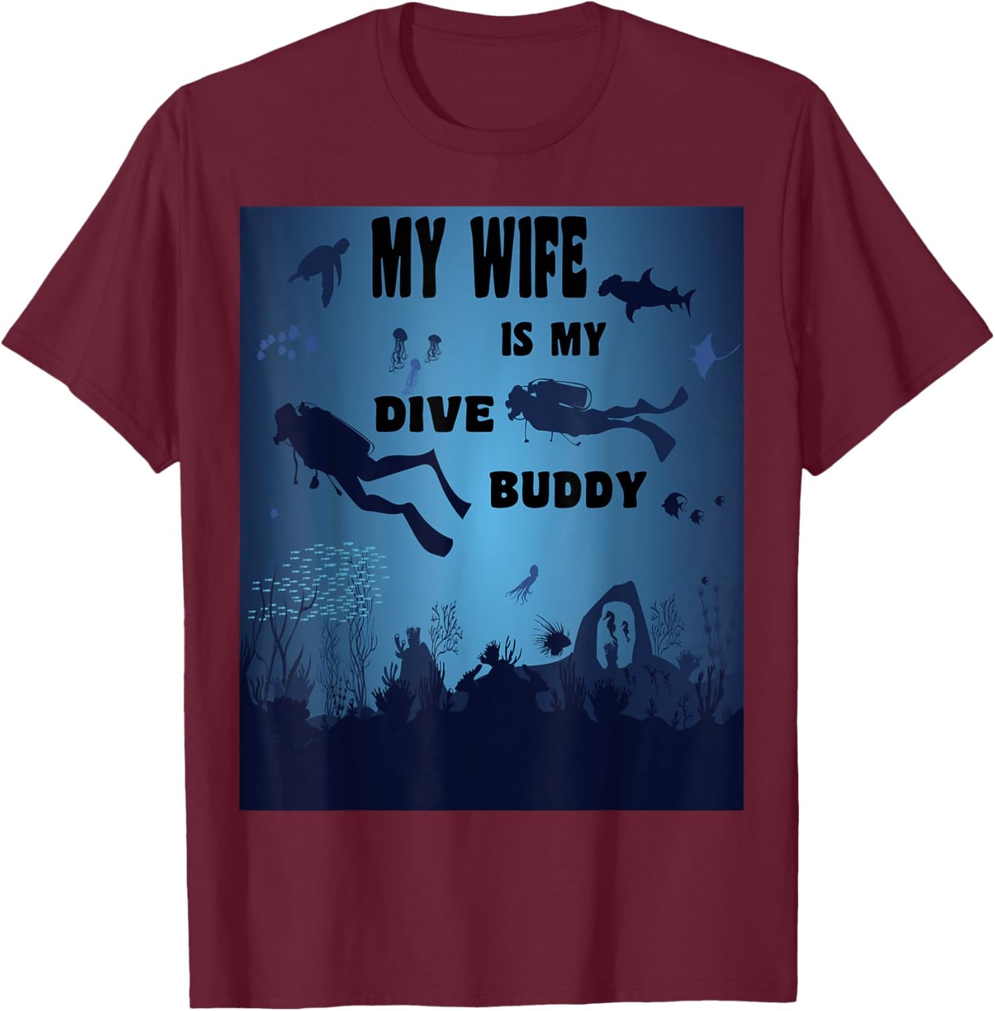 Scuba Diving Wife is my Buddy, Underwater Diver Mask T-Shirt - T-Shirt | Maroon