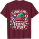 Look At Me Being All Festive and Stuff Christmas Holiday T-Shirt - T-Shirt | Maroon
