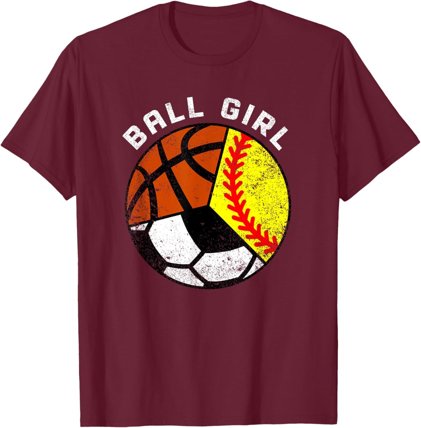 Ball Girl Funny Softball Soccer Basketball Player T-Shirt - T-Shirt | Maroon