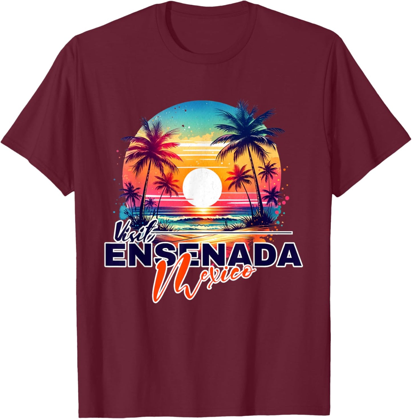 Ensenada Mexico Sunset Beach Palm Tree Souvenir T-Shirt - T-Shirt | Maroon
