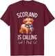 Scotland is Calling and I must Go! Highland Cow T-Shirt - T-Shirt | Maroon