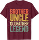 Brother Uncle Godfather Legend Shirt Proposal Fathers Day T-Shirt - T-Shirt | Maroon