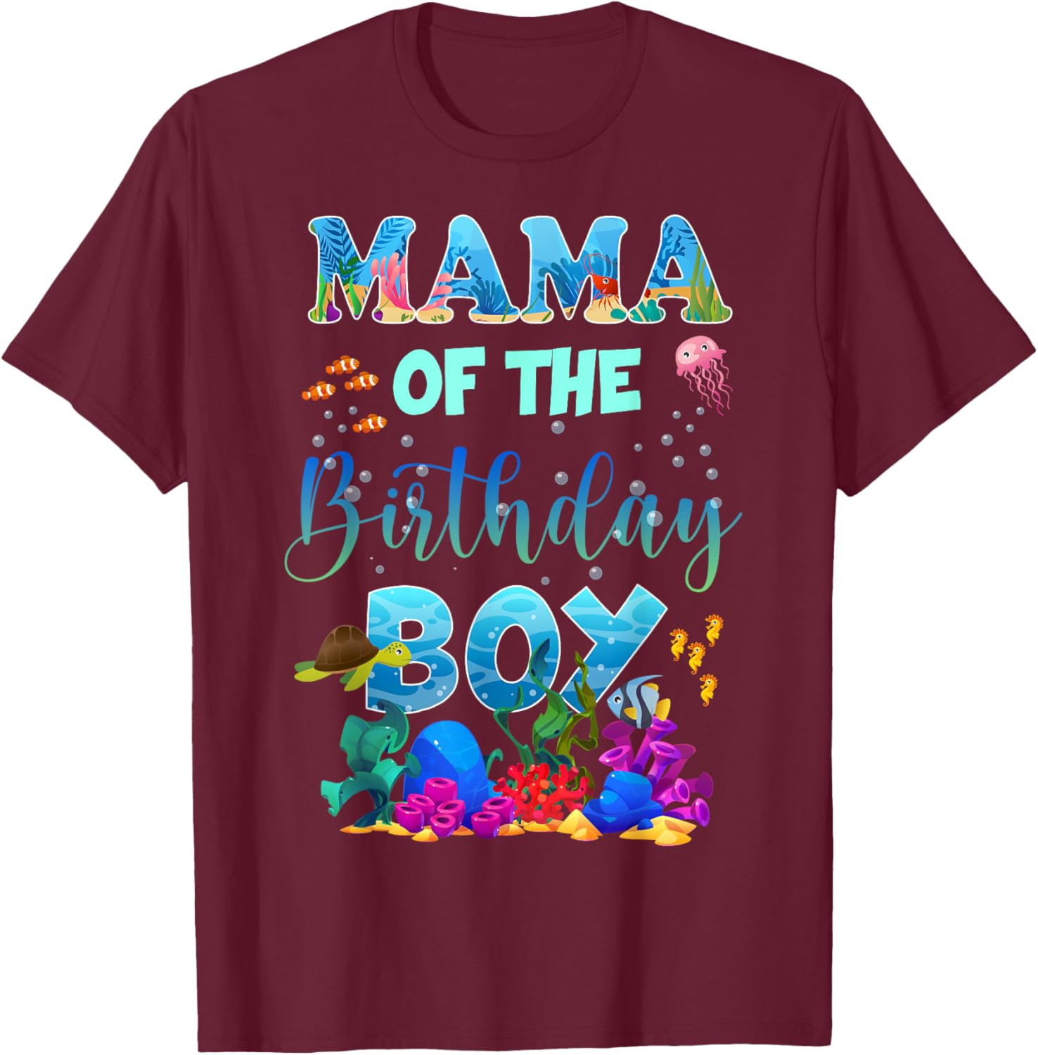 Mama Of The Birthday Boy Ocean Animals Fish Theme For Family T-Shirt - T-Shirt | Maroon
