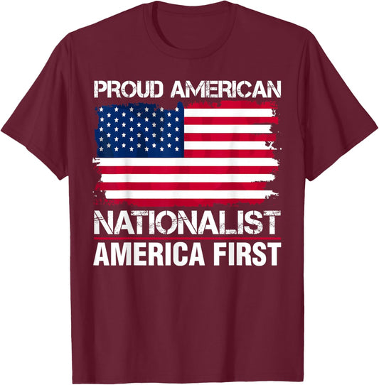 Proud American Nationalist America First T-Shirt - T-Shirt | Maroon
