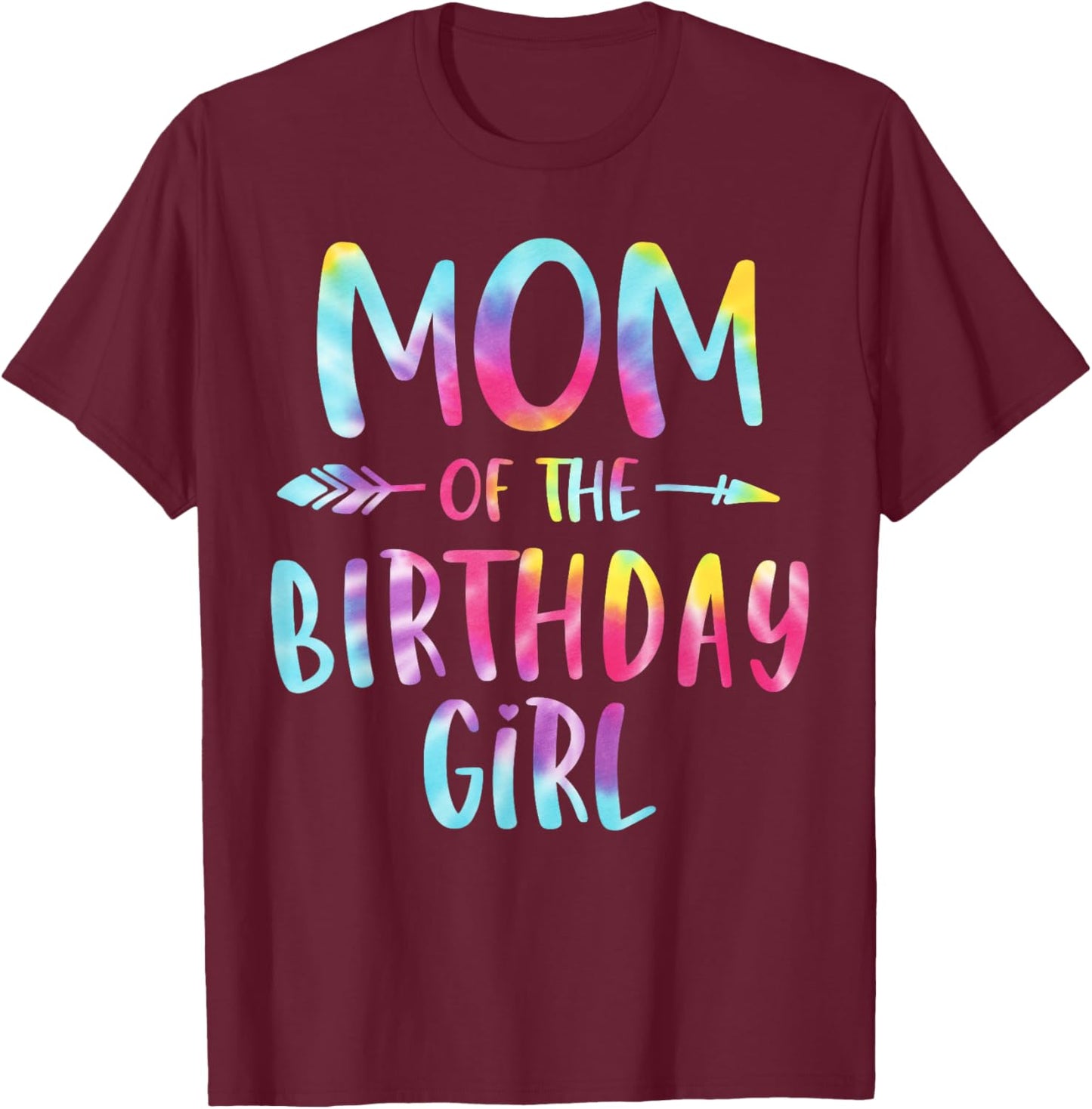 Mom of the Birthday for Girl Tie Dye Colorful Bday Girl T-Shirt - T-Shirt | Maroon