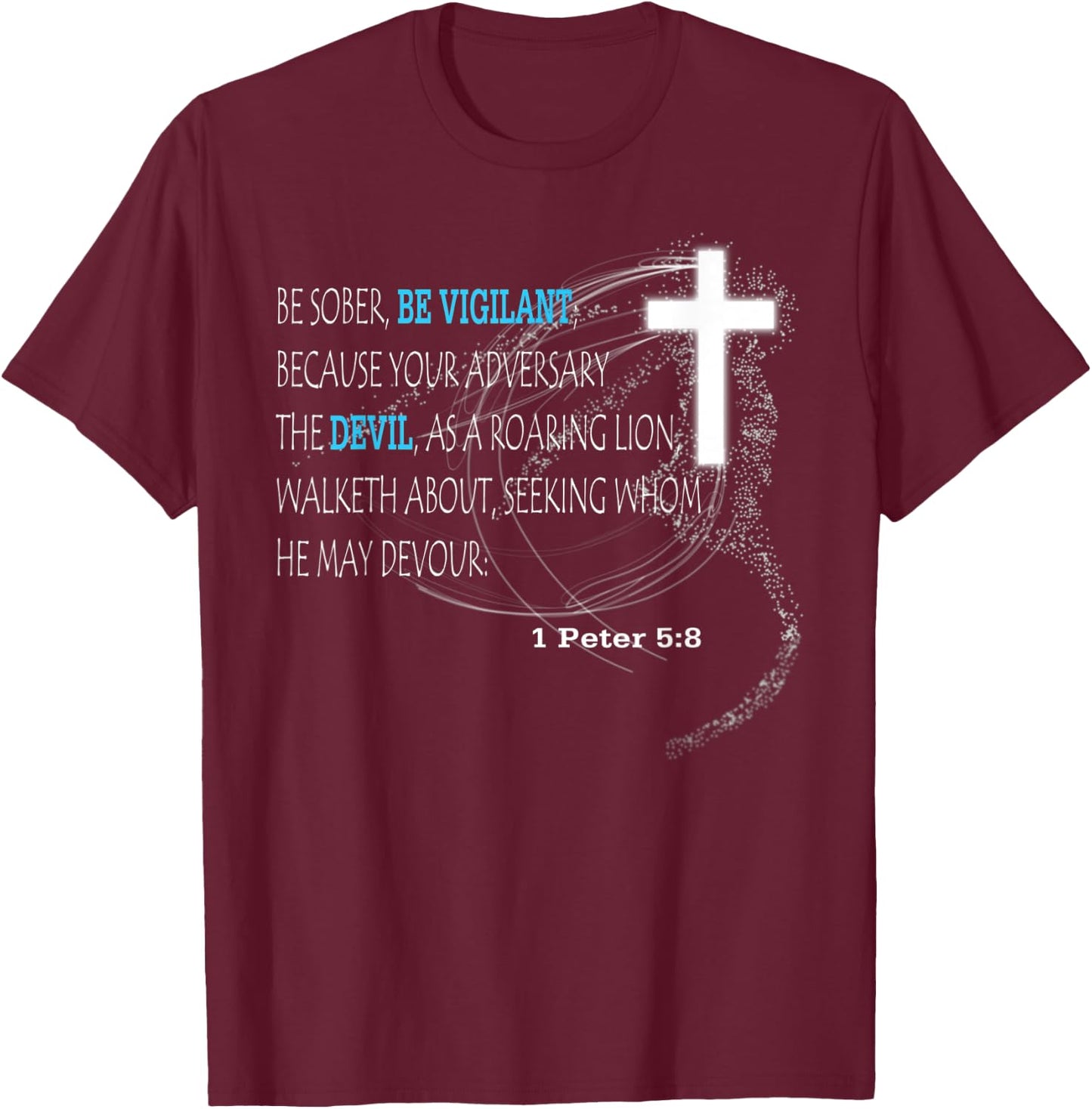 1 Peter 5:8 T-Shirt - T-Shirt | Maroon
