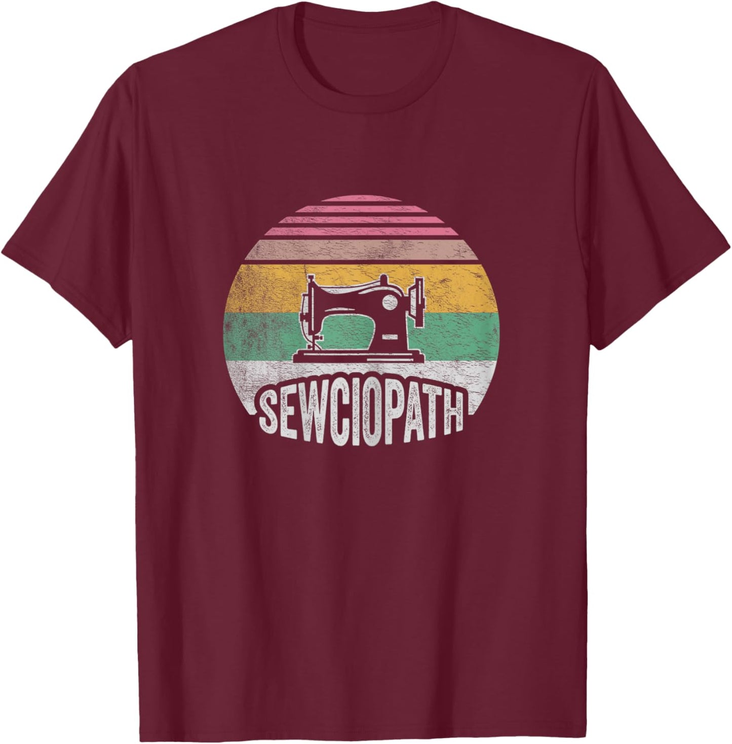 Retro Vintage Sewing Shirt Funny Sew Sewing Lover Sewciopath T-Shirt - T-Shirt | Maroon