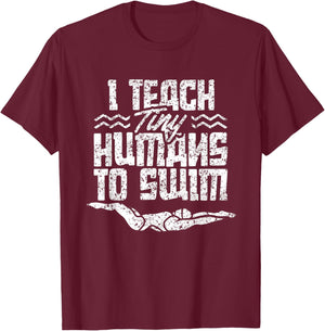 I Teach Tiny Humans To Swim Coach Swimming Instructor T-Shirt - T-Shirt | Maroon