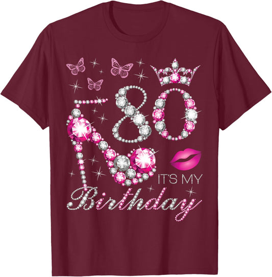 80 It's My Birthday, 80 Years Old, It's My 80th Birthday T-Shirt - T-Shirt | Maroon