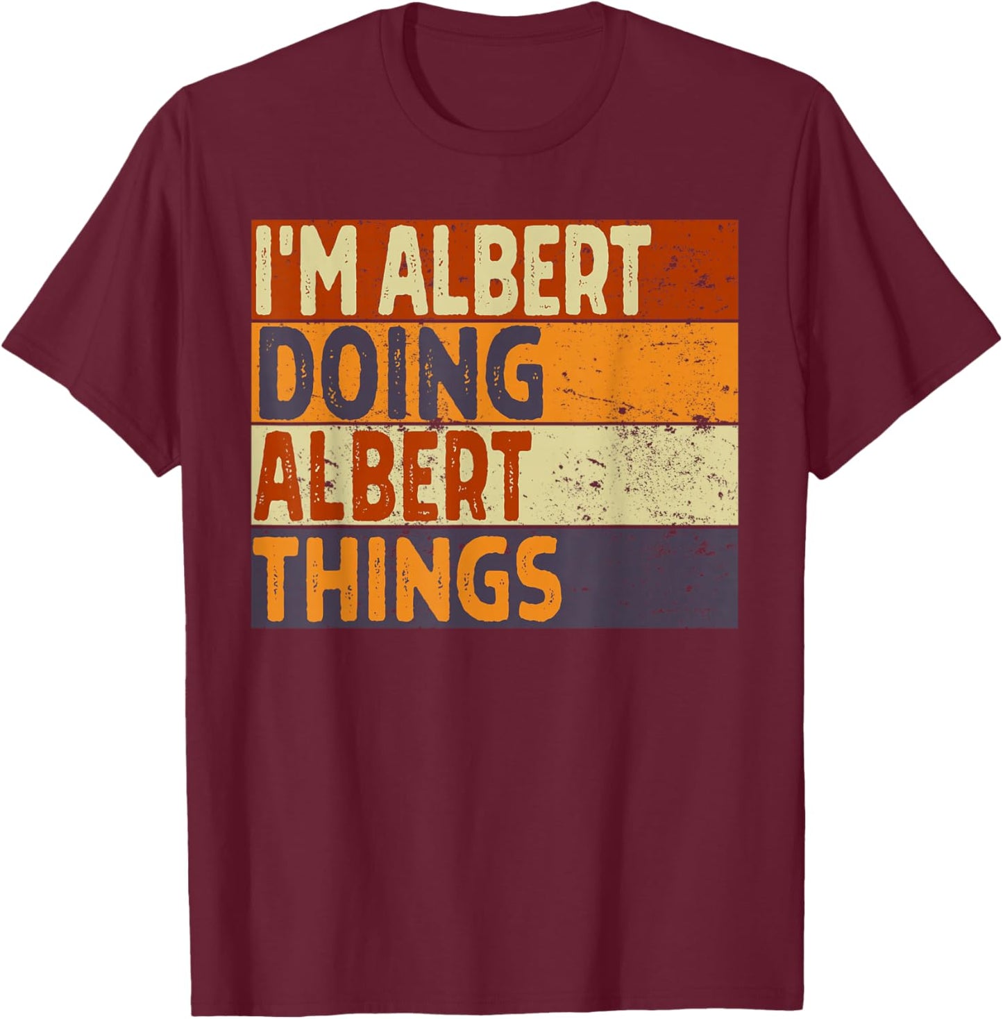 Retro I'm Albert Doing Albert Things Lustiger Geburtstags-Witz T-Shirt - T-Shirt | Maroon