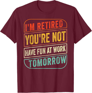 Retirement Gift Retired Retirement Gift Funny Retirement T-Shirt - T-Shirt | Maroon