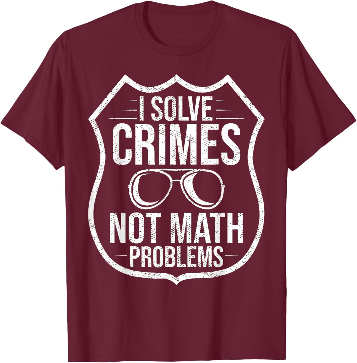 Police Investigations Police Investigator Police Detective T-Shirt - T-Shirt | Maroon