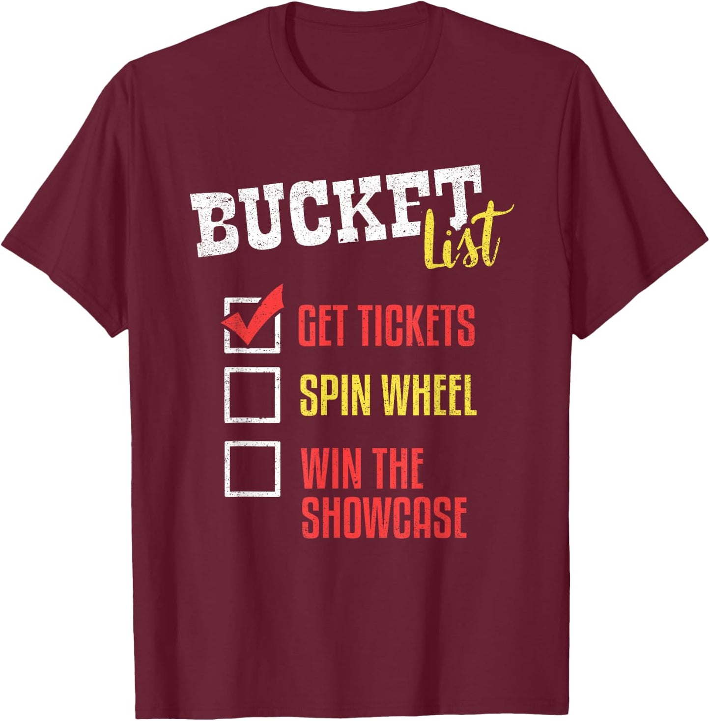 Bucket List Get Tickets Spin The Wheel Win Game Show Gift T-Shirt - T-Shirt | Maroon