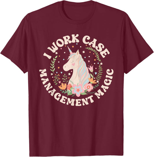 Nurse Case Management Magic Nurse Case Manager Appreciation T-Shirt - T-Shirt | Maroon