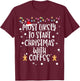 Most Likely To Start Christmas With Coffee Women Family Fun T-Shirt - T-Shirt | Maroon
