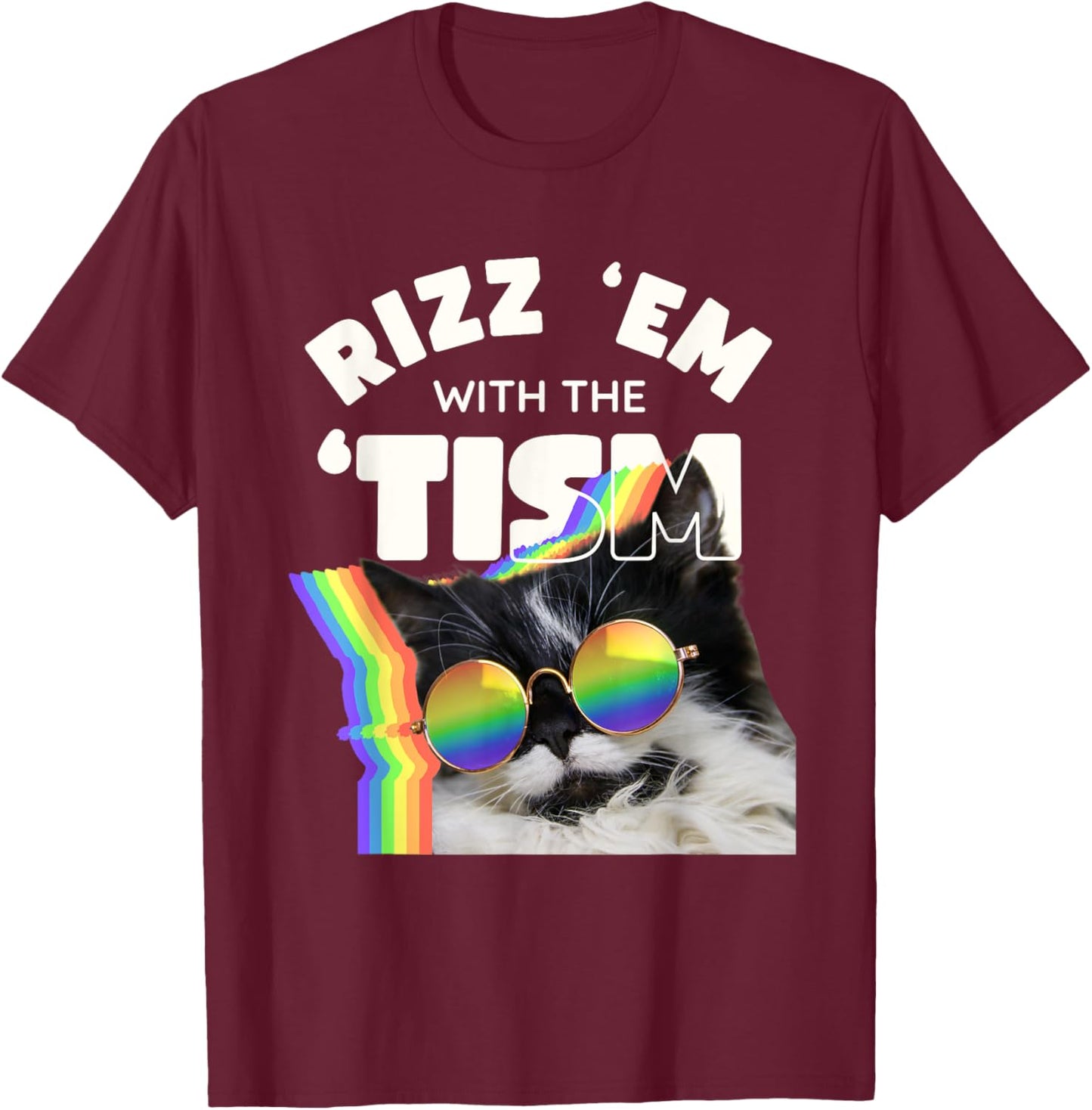 Autism Funny Rizz Em With The Tism Meme Autistic Cat Rainbow T-Shirt - T-Shirt | Maroon