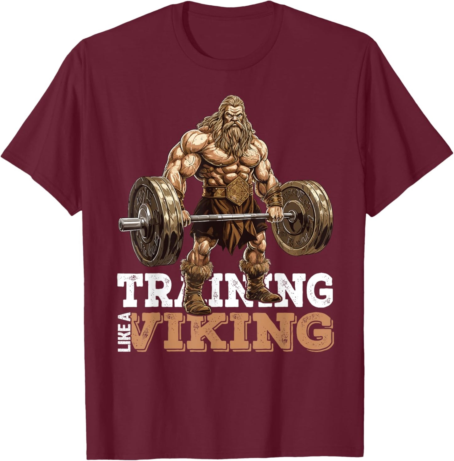 Training Like a Viking Deadlift Powerlifter Bodybuilder Gym T-Shirt - T-Shirt | Maroon