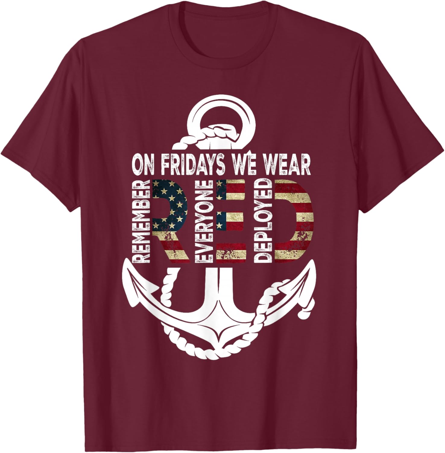 On Fridays We Wear Red Remember Everyone Deployed Navy T-Shirt - T-Shirt | Maroon