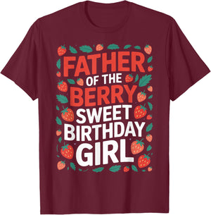 Berry Sweet Birthday Girl Dad Strawberry Matching Family T-Shirt - T-Shirt | Maroon