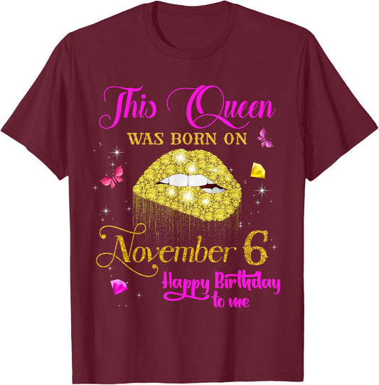 This Queen Was Born on November 6, 6th November Birthday T-Shirt - T-Shirt | Maroon