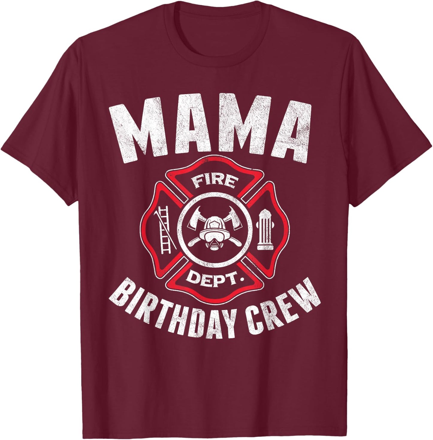 Mama Birthday Crew Fireman Firefighter Costume Party T-Shirt - T-Shirt | Maroon