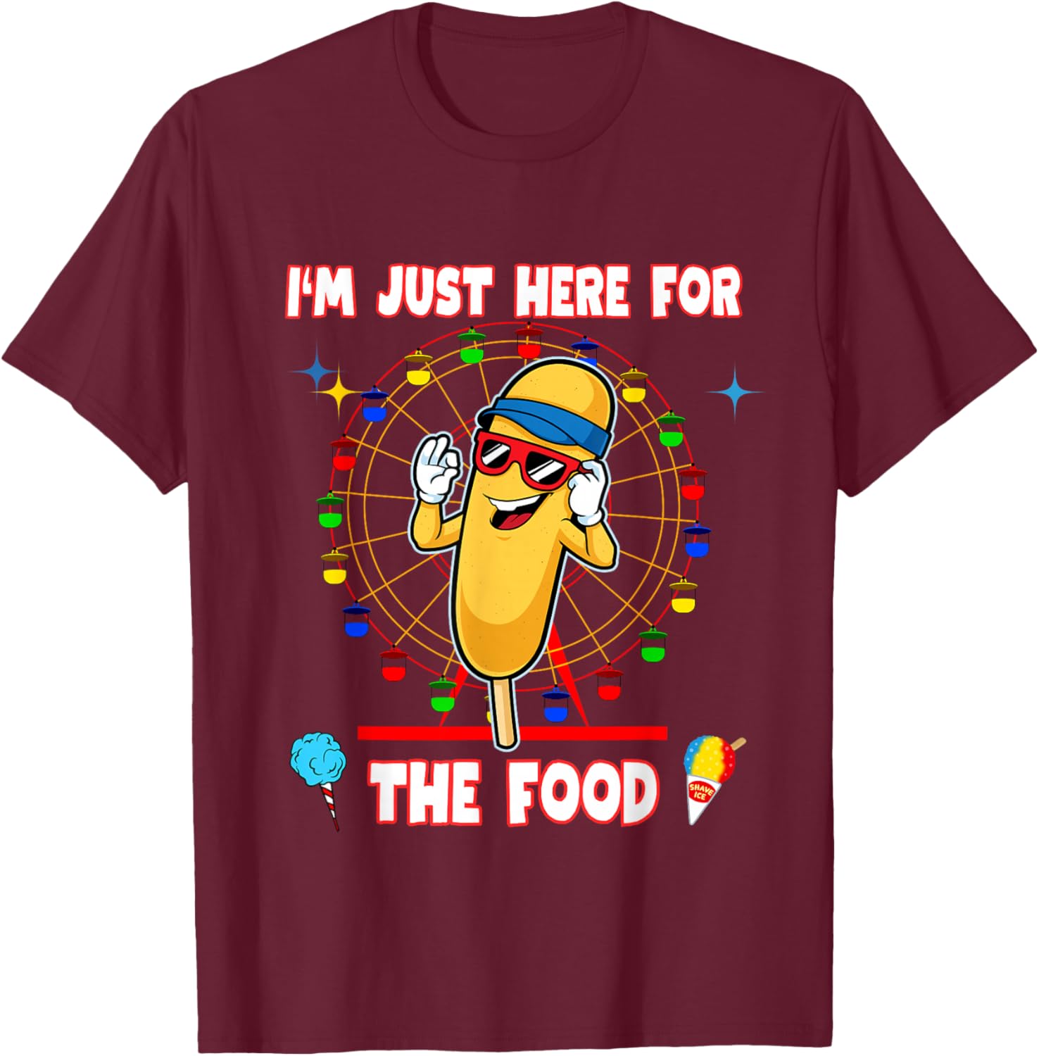 I'm Just Here for The Food Corndog Fair Carnival Amusement T-Shirt - T-Shirt | Maroon