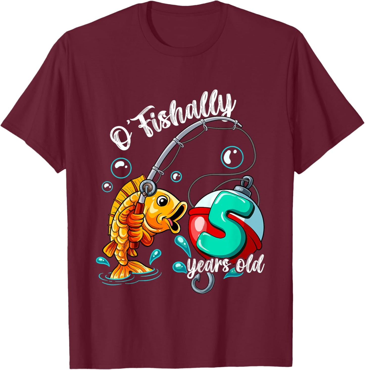 Kids O'fishally 5 years old 5th Birthday Fishing T-Shirt - T-Shirt | Maroon