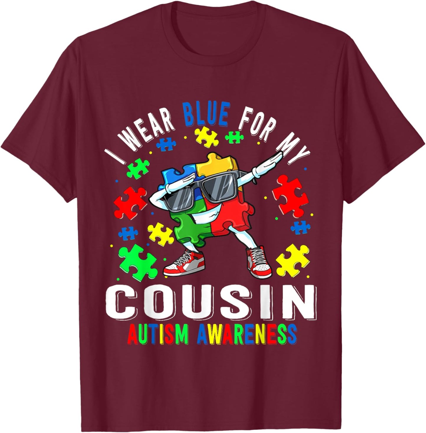 I Wear Blue For My Cousin Autism Awareness day Cousin T-Shirt - T-Shirt | Maroon